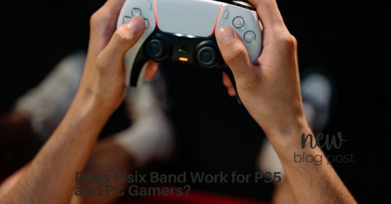 Does Pisix Band Work for PS5 and PC Gamers?