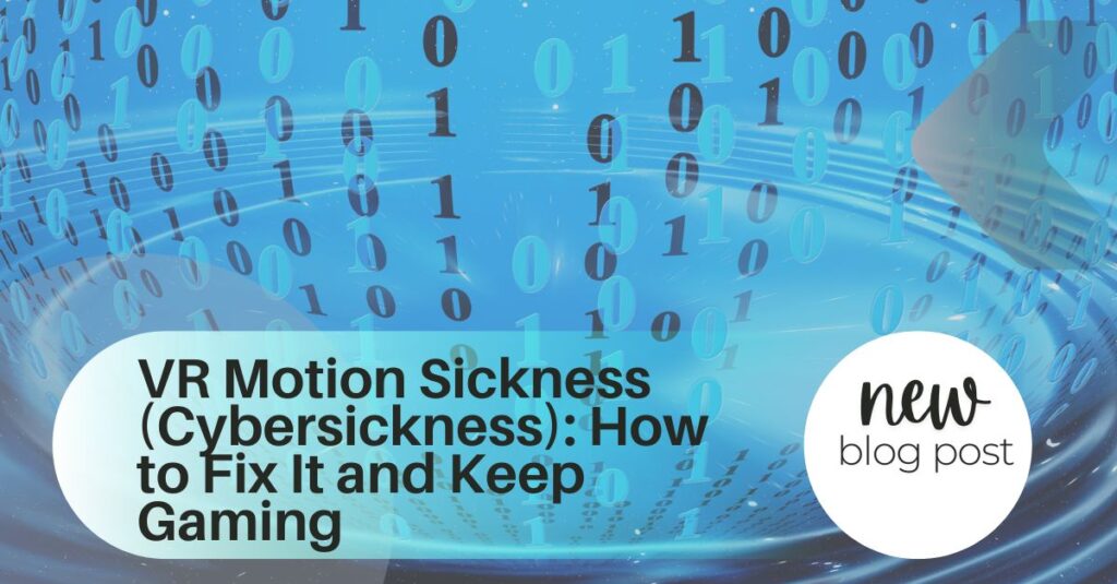 VR Motion Sickness (Cybersickness): How to Fix It and Keep Gaming