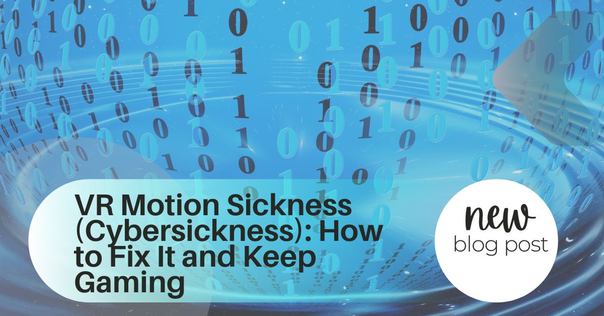 VR Motion Sickness (Cybersickness): How to Fix It and Keep Gaming
