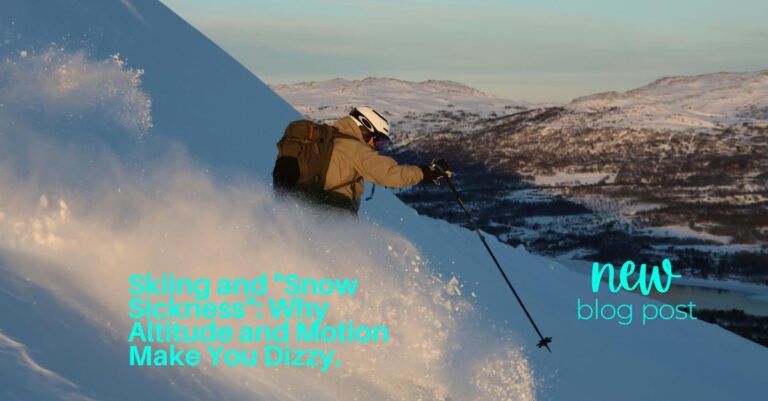 Skiing and "Snow Sickness": Why Altitude and Motion Make You Dizzy