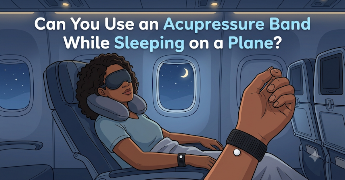 Can You Use an Acupressure Band While Sleeping on a Plane ?